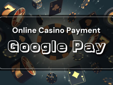 Google Pay for Online Casino and Sports Betting in 2026